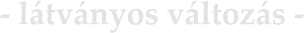 - látványos változás -